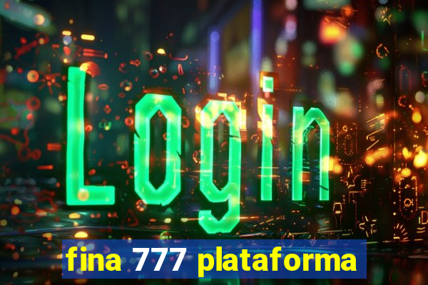 fina 777 plataforma